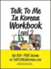 Talk To Me in Korean: Talk To Me In Korean Workbook - Level 2 idegen