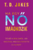 T. D. Jakes: Ha egy nő imádkozik könyv