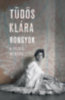 Tüdős Klára: Rongyok - A teljes memoár e-Könyv