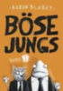 Blabey, Aaron: Böse Jungs idegen
