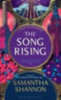 Shannon, Samantha: The Song Rising idegen