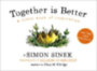 Sinek, Simon: Together is Better idegen