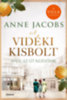 Anne Jacobs: A vidéki kisbolt - Ahol az út kezdődik e-Könyv