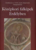 Jékely Zsombor; Kiss Lóránd: Középkori falképek Erdélyben könyv