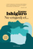 Kazuo Ishiguro: Ne engedj el... e-Könyv