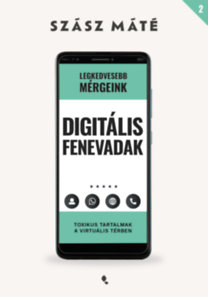 Szász Máté: Digitális fenevadak könyv