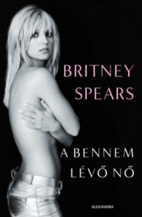 Britney Spears: A bennem lévő nő könyv