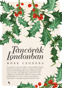 Mörk Leonóra: Táncórák Londonban könyv