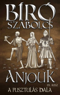 Bíró Szabolcs: Anjouk IX. - A pusztulás dala könyv