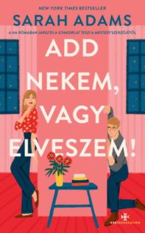 Sarah Adams: Add nekem, vagy elveszem! könyv