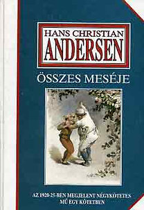 Hans Christian Andresen: Hans Christian Andersen sszes mesje