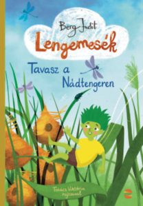 Berg Judit: Lengemesék 1.  - Tavasz a Nádtengeren könyv