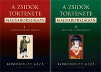 Komoróczy Géza: A zsidók története Magyarországon I-II.