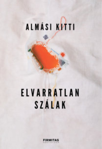 Almási Kitti: Elvarratlan szálak könyv