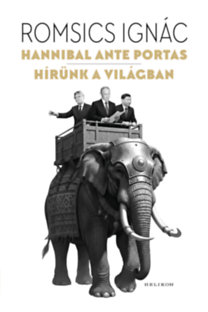 Romsics Ignác: Hannibal ante portas könyv