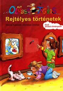 Sabine Kalwitzki, Christian Zimmer: Kis Olvasó Tigris - Rejtélyes történetek