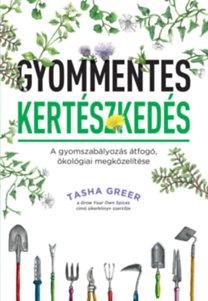 Tasha Greer: Gyommentes kertészkedés könyv