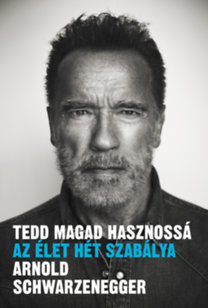 Arnold Schwarzenegger: Tedd magad hasznossá könyv