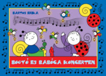 Bartos Erika: Bogyó és Babóca koncerten könyv