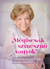 Lakner Zoltán, Reznák Gábor: Mégiscsak színésznő vagyok könyv
