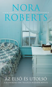 Nora Roberts: Az első és utolsó - Boonsboro Inn trilógia 2 ...