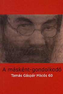György <b>Péter, Radnóti</b> Sándor (szerk.): A másként-gondolkodó - Tamás - TN6_B345715