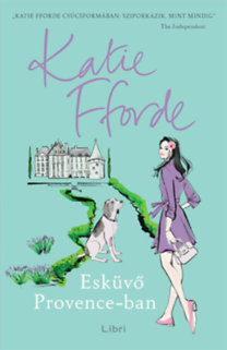 Katie Fforde: Esküvő Provence-ban könyv