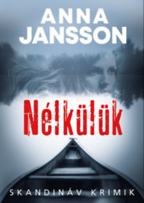 Anna Jansson: Nélkülük e-Könyv