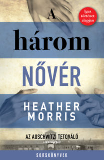Heather Morris: A három nővér könyv