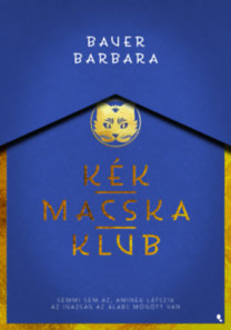 Bauer Barbara: Kék Macska Klub könyv