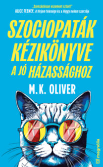 M.k. Oliver: Szociopaták kézikönyve a jó házassághoz könyv