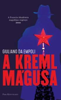 Giuliano Da Empoli: A Kreml mágusa e-Könyv