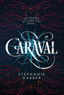 Stephanie Garber: Caraval - puha kötés könyv