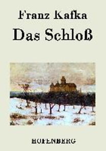 Franz Kafka Das Schloß bookline