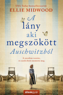 Ellie Midwood: A lány, aki megszökött Auschwitzból könyv