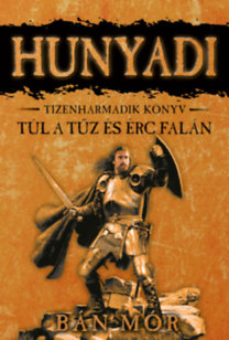 Bán Mór: Túl a tűz és érc falán könyv