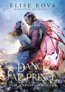 Elise Kova: A Dance With The Fae Prince - Tánc a Tündérherceggel könyv