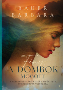 Bauer Barbara: Fény a dombok mögött könyv
