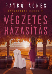 Patkó Ágnes: Végzetes házasítás könyv