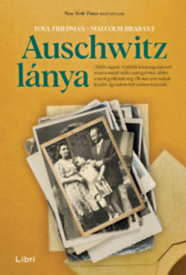 Tova Friedman - Malcolm Brabant: Auschwitz lánya e-Könyv