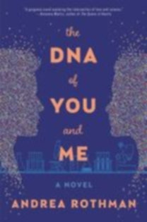 Rothman,, Andrea: The DNA of You and Me