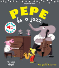 Magali Le Huche: Pepe és a jazz könyv