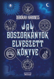Deborah Harkness: A boszorkányok elveszett könyve - A Mindenszentek-trilógia első kötete e-Könyv