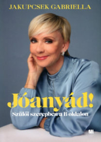Jakupcsek Gabriella: Jóanyád! könyv