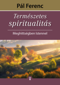 Pál Ferenc: Természetes spiritualitás könyv