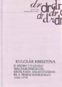 Kulcsár Krisztina: II. József utazásai Mo.-on, Erdélyben, Szlavóniában és a ...