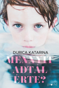 Durica Katarina: Mennyit adtál érte? könyv