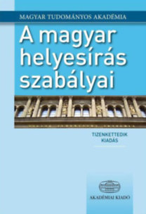 Magyar Tudományos Akadémia: A magyar helyesírás szabályai könyv