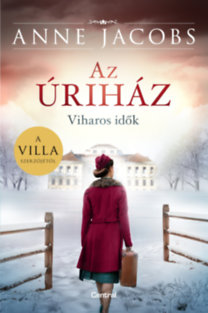 Anne Jacobs: Az úriház - Viharos idők e-Könyv