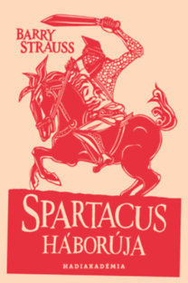 Barry Strauss: Spartacus háborúja könyv